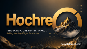 Hochre: The Modern Framework Behind Creative Innovation and Digital Engagement Hochre